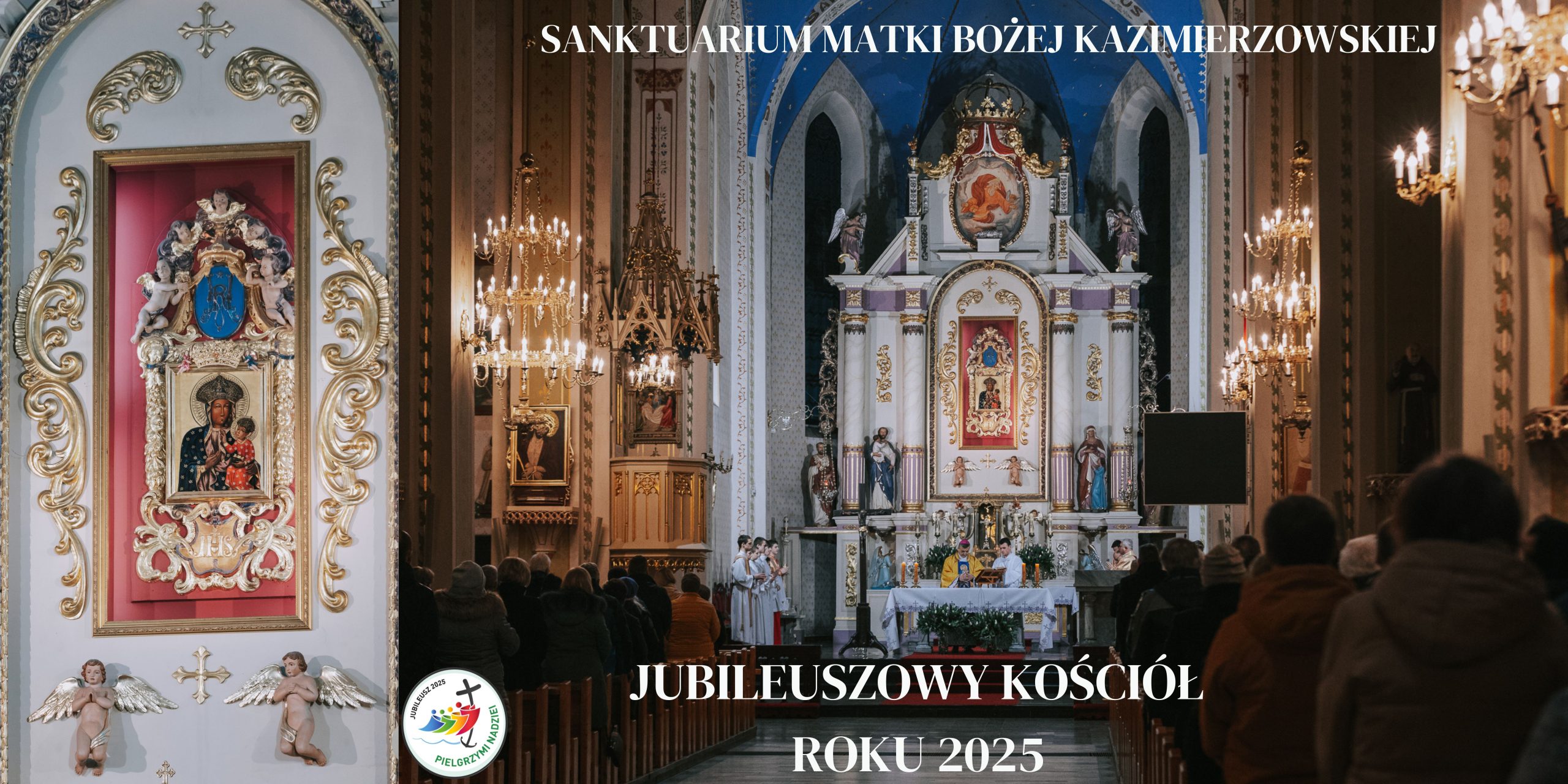 SANKTUARIUM MATKI BOŻEJ KAZIMIERZOWSKIEJ - KOŚCIÓŁ JUBILEUSZOWY W DIECEZJI BIELSKO-ŻYWIECKIEJ A. D. 2025